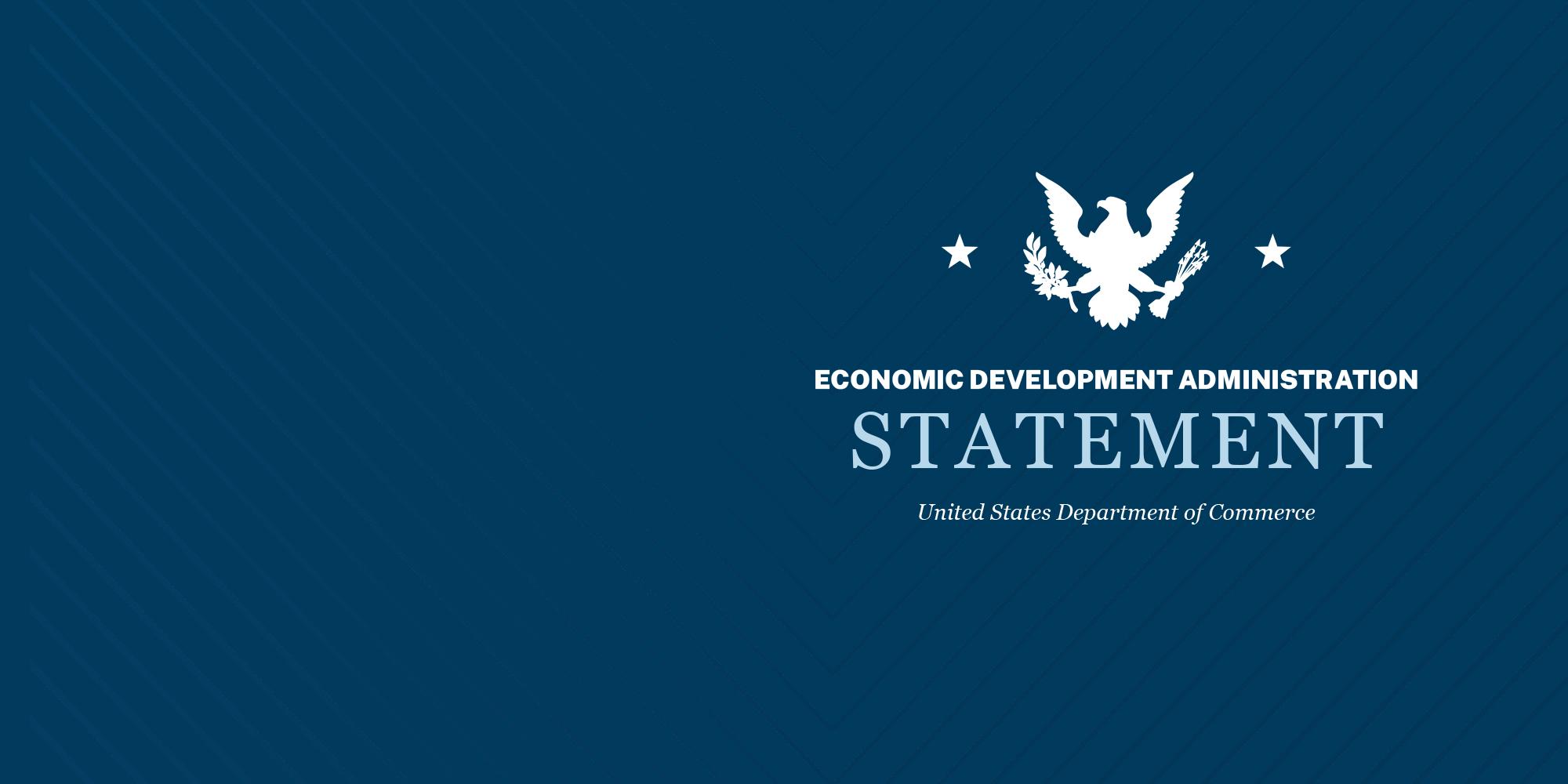 U.S. Economic Development Administration Issues Statement On Fiscal Year 2023 Appropriation