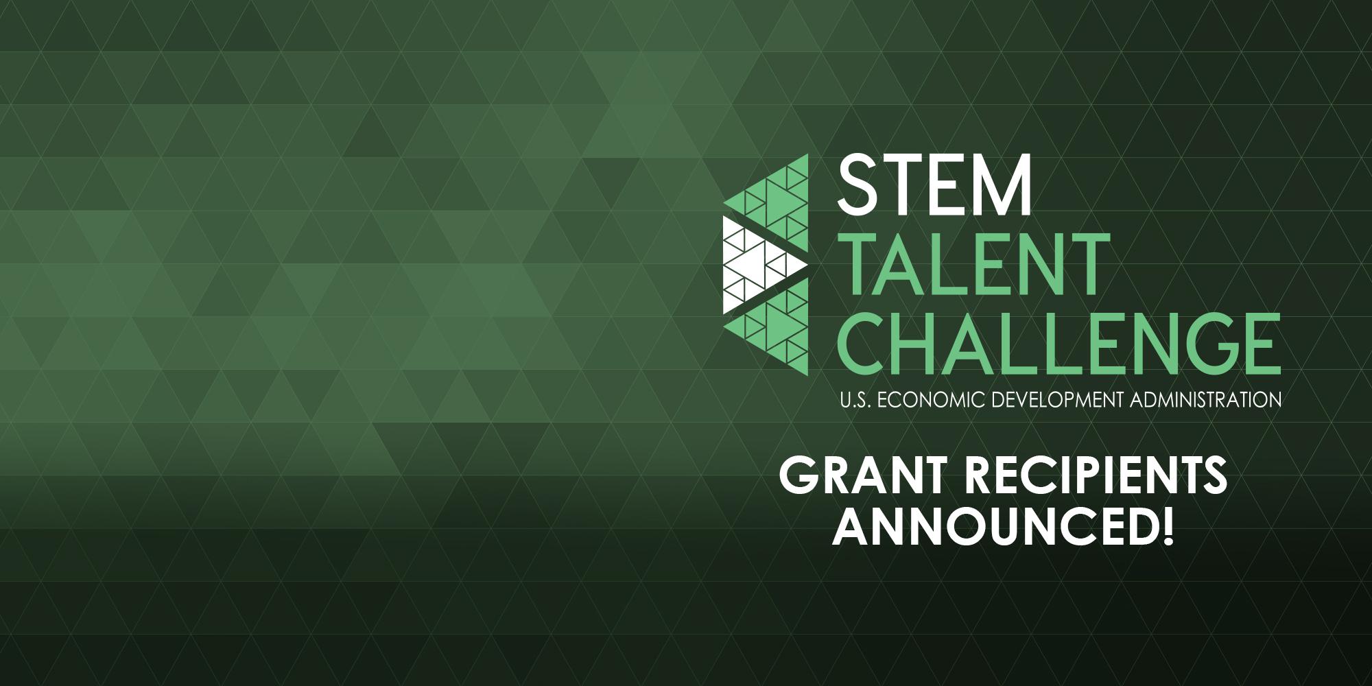 Stem Talent Challenge Grant Recipients Announced!